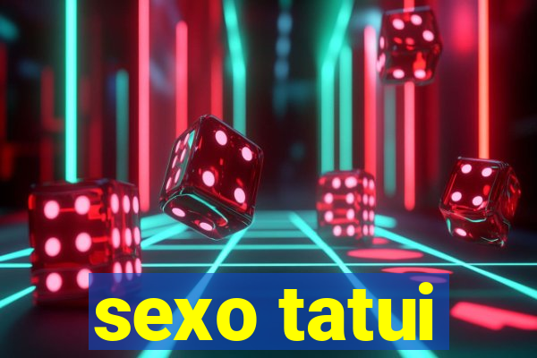 sexo tatui